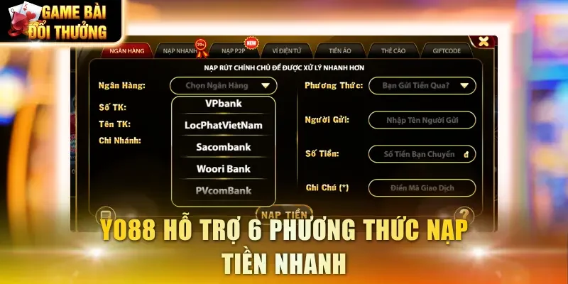 YO88 hỗ trợ 6 phương thức nạp tiền nhanh
