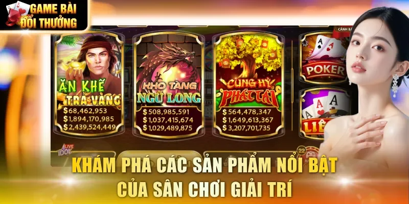 Khám phá các sản phẩm nổi bật của sân chơi giải trí