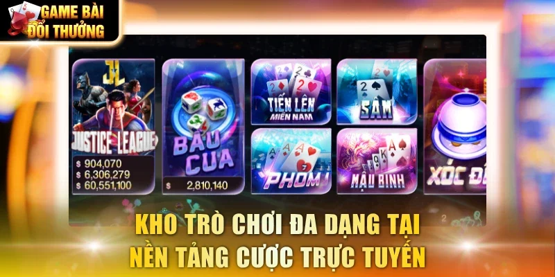 Kho trò chơi đa dạng tại nền tảng cược trực tuyến