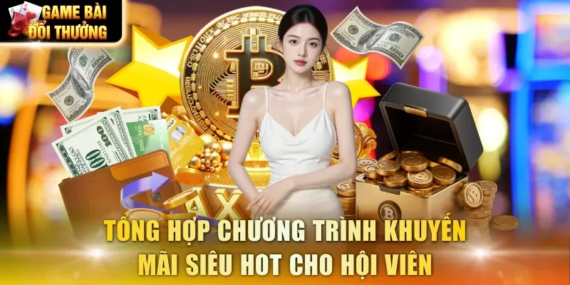 Tổng hợp chương trình khuyến mãi siêu hot cho hội viên