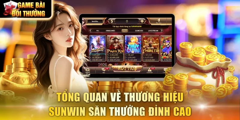 Tổng quan về thương hiệu Sunwin săn thưởng đỉnh cao
